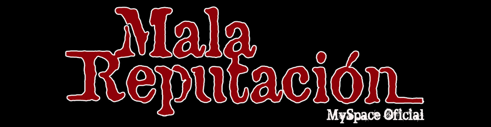Myspace Oficial de Mala Reputacion